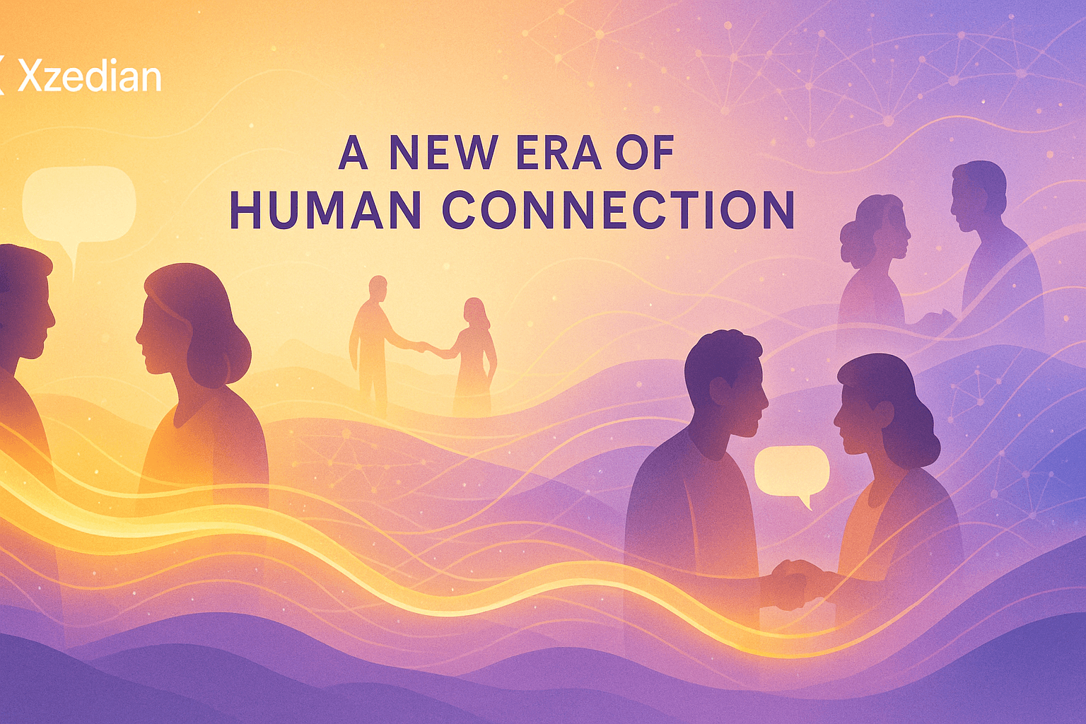 A New Era of Human Connection - Xzedian transforms digital relationships through authentic, meaningful technology